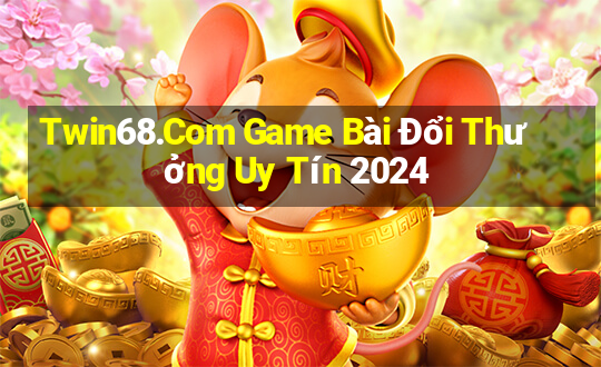 Twin68.Com Game Bài Đổi Thưởng Uy Tín 2024