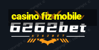 casino fiz mobile