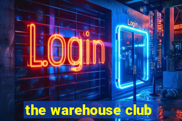 the warehouse club