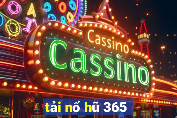 tải nổ hũ 365