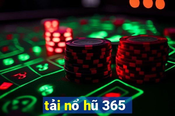 tải nổ hũ 365