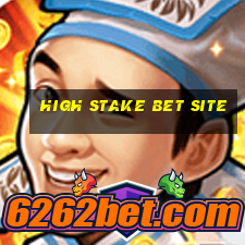 high stake bet site