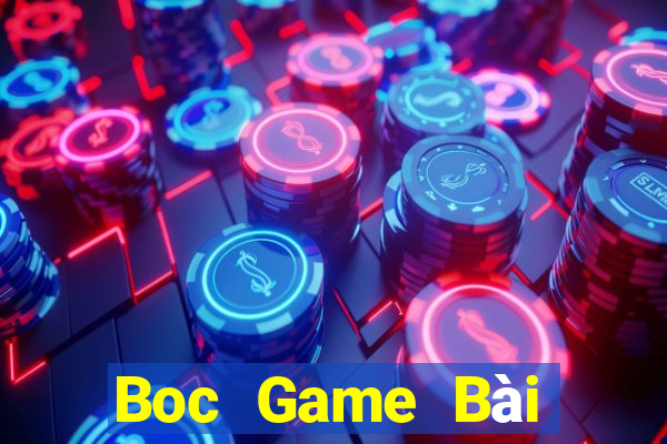 Boc Game Bài Nhiều Người Chơi Nhất