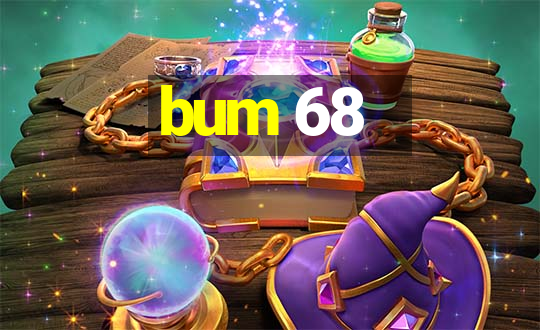 bum 68