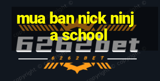 mua ban nick ninja school