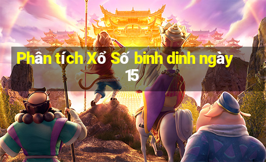 Phân tích Xổ Số binh dinh ngày 15