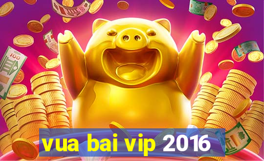 vua bai vip 2016