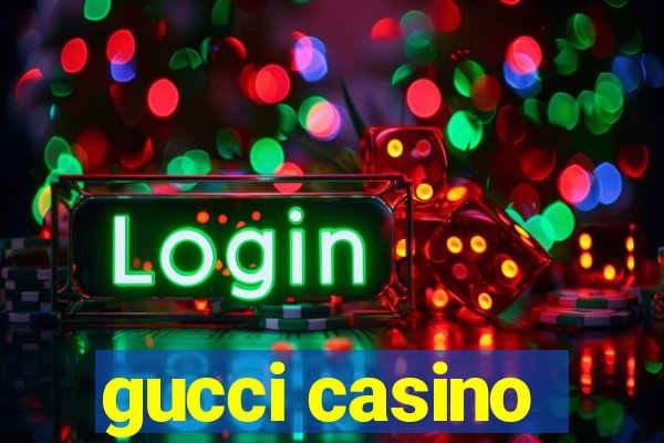 gucci casino