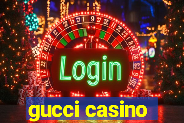 gucci casino