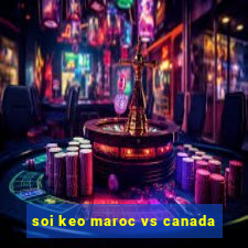 soi keo maroc vs canada