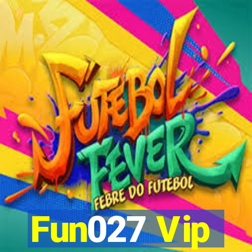 Fun027 Vip