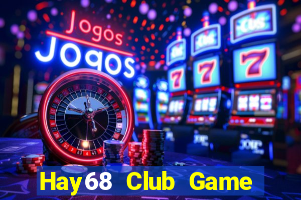 Hay68 Club Game Bài Chắn