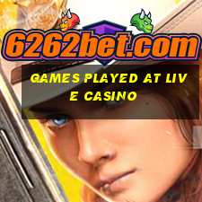 games played at live casino