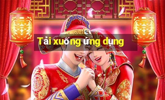 Tải xuống ứng dụng