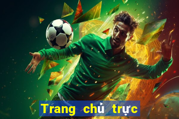 Trang chủ trực tuyến tốt nhất