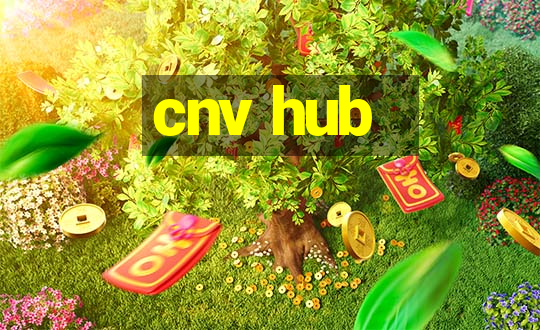 cnv hub