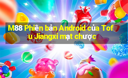 M88 Phiên bản Android của Tofu Jiangxi mạt chược