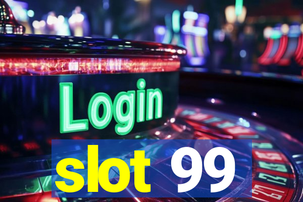 slot 99