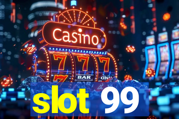 slot 99