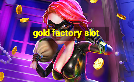 gold factory slot