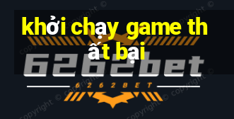 khởi chạy game thất bại