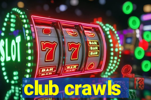 club crawls