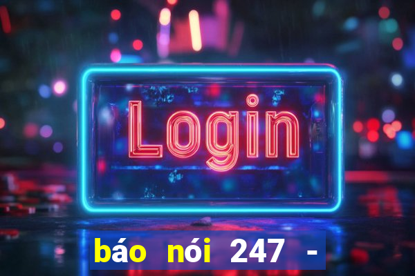 báo nói 247 - tin tức 24h