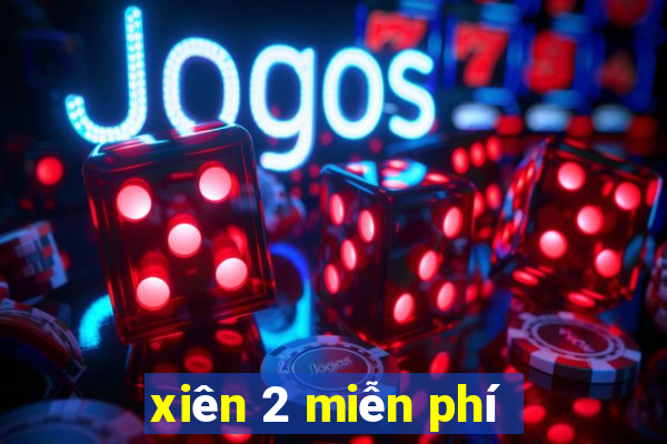 xiên 2 miễn phí