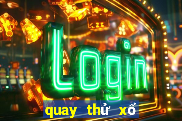 quay thử xổ số đắklắk