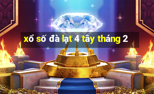 xổ số đà lạt 4 tây tháng 2