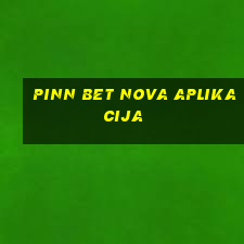 pinn bet nova aplikacija