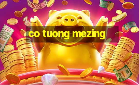 co tuong mezing