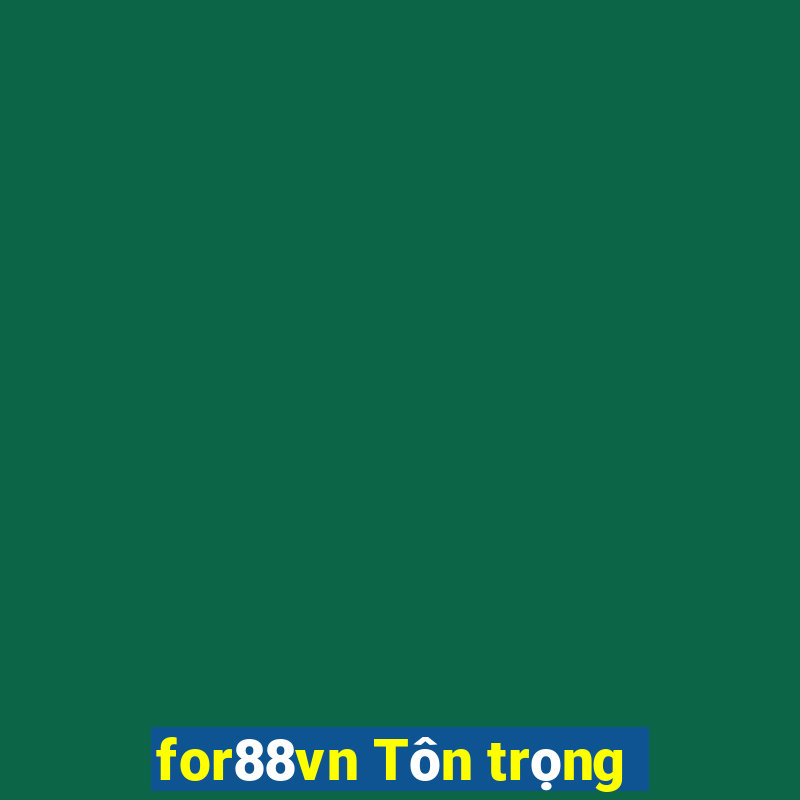 for88vn Tôn trọng