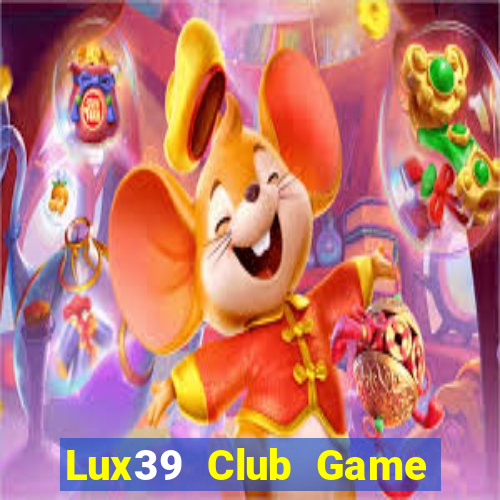 Lux39 Club Game Bài Xanh 9