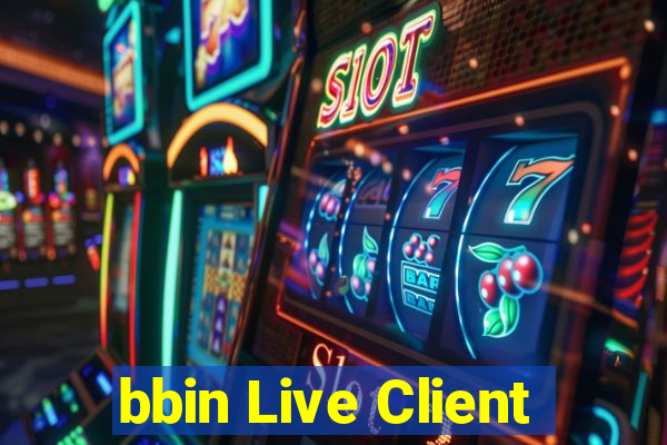 bbin Live Client