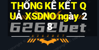 THỐNG KÊ KẾT QUẢ XSDNO ngày 28