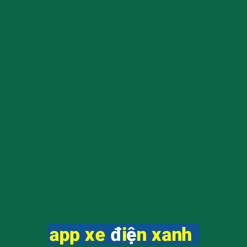 app xe điện xanh