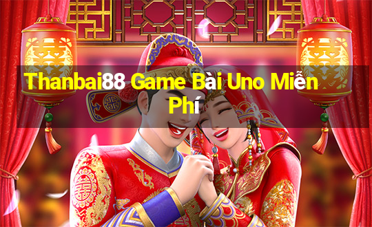 Thanbai88 Game Bài Uno Miễn Phí