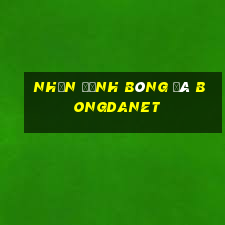 nhận định bóng đá bongdanet