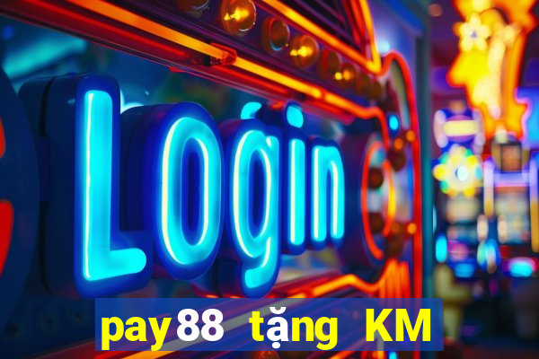 pay88 tặng KM hấp dẫn