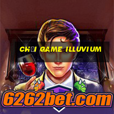 chơi game illuvium