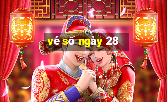 vé số ngày 28