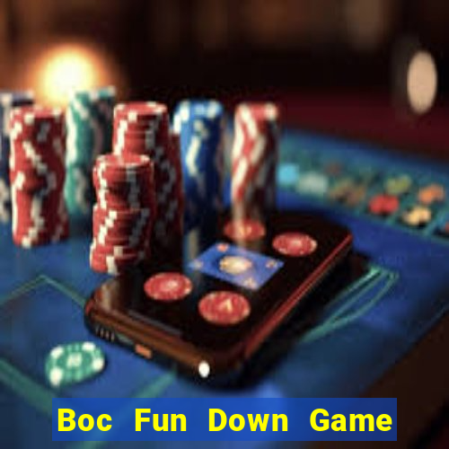 Boc Fun Down Game Bài Vui