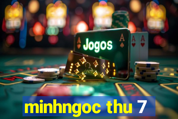 minhngoc thu 7