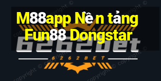 M88app Nền tảng Fun88 Dongstar