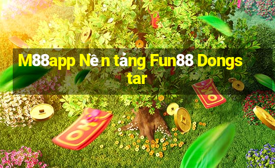 M88app Nền tảng Fun88 Dongstar