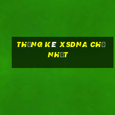 Thống kê XSDNA Chủ Nhật