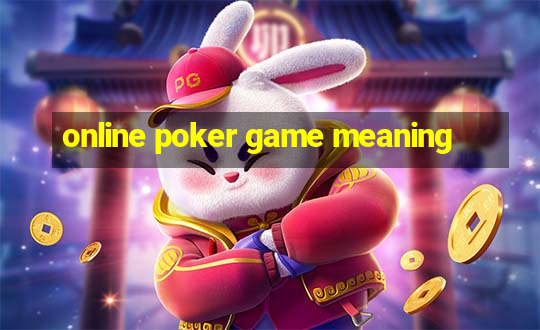 online poker game meaning