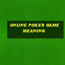 online poker game meaning