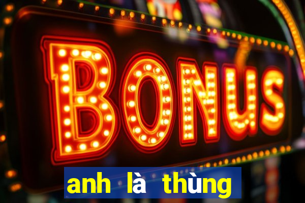 anh là thùng phá sảnh binz